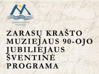 Zarasų krašto muziejus kviečia į 90-ojo jubiliejaus šventę