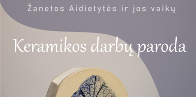 Menininkės Žanetos Aidietytės ir jos vaikų Laisvydės, Deimilės, Kosto ir Elidijos keramikos darbų...
