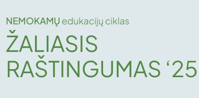 Rengiamas edukacijų ciklas „Žaliasis raštingumas“