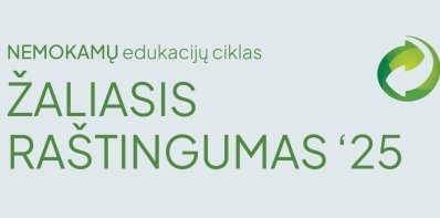 Kviečiame į edukacijų ciklą „Žaliasis raštingumas“