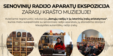 Atraskite senųjų radijo aparatų istoriją Zarasų krašto muziejuje