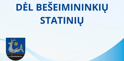 Skelbimas dėl bešeimininkių (ar kurių savininkai nežinomi) statinių