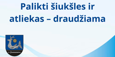 Palikti šiukšles ir atliekas – draudžiama