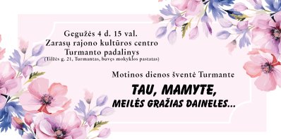 Motinos dienos šventė „Tau, mamyte, meilės gražias daineles...“ Turmante
