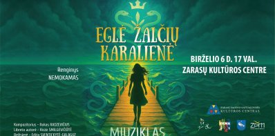 Legendinė meilės ir ištikimybės istorija – Zarasuose miuziklas „Eglė žalčių karalienė“