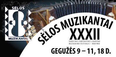 XXXII-asis tradicinis tarptautinis liaudiško muzikavimo festivalis-mokymai ,,Sėlos muzikantai“