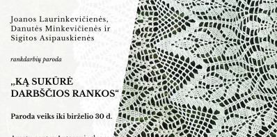 Rankdarbių paroda „Ką sukūrė darbščios rankos“