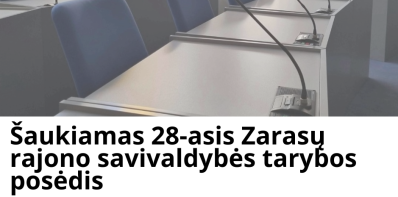 Šaukiamas 28-asis Zarasų rajono savivaldybės tarybos posėdis