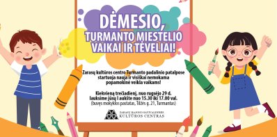 Dėmesio, Turmanto miestelio vaikai ir tėveliai!
