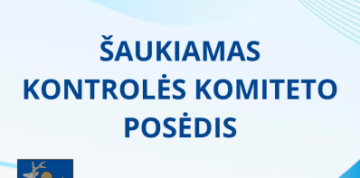 Šaukiamas Kontrolės komiteto posėdis