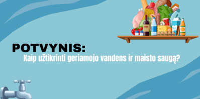 VMVT rekomendacijos gyventojams galimo potvynio metu: kaip užtikrinti maisto ir vandens saugą