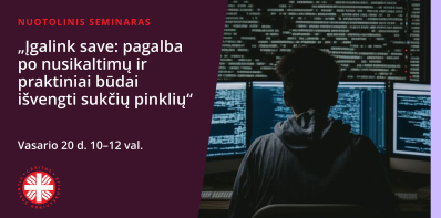 VA Caritas Nukentėjusių nuo nusikaltimų pagalbos centras kviečia į nuotolinį seminarą „Įgalink...