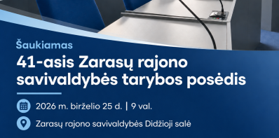 Šaukiamas 41-asis Zarasų rajono savivaldybės tarybos posėdis