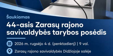 Šaukiamas 44-asis Zarasų rajono savivaldybės tarybos posėdis