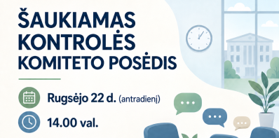 Šaukiamas Kontrolės komiteto posėdis