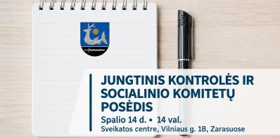 Šaukiamas išvažiuojamasis jungtinis Kontrolės ir Socialinio komitetų posėdis